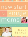 New Start for Single Moms Facilitator's Guide (eBook): Dynamic in Influence…Practical in Design